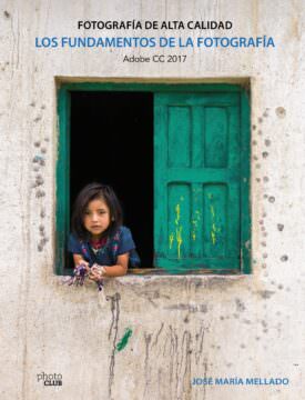 LOS FUNDAMENTOS DE LA FOTOGRAFÍA - José María Mellado